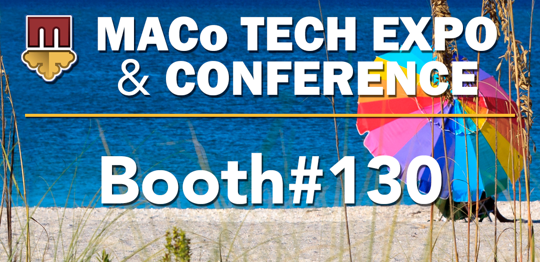 Visit us at Booth#130 at the MACo Tech Expo and Conference
