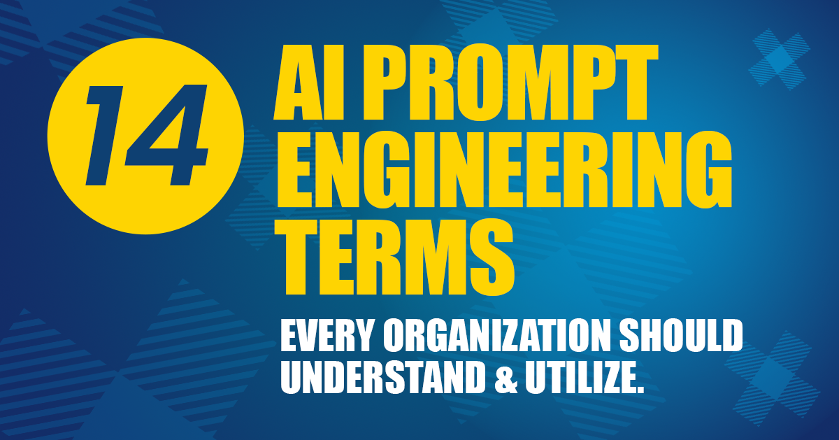 14 AI Prompt Engineering Terms Every Organization Should Understand &amp; Utilize